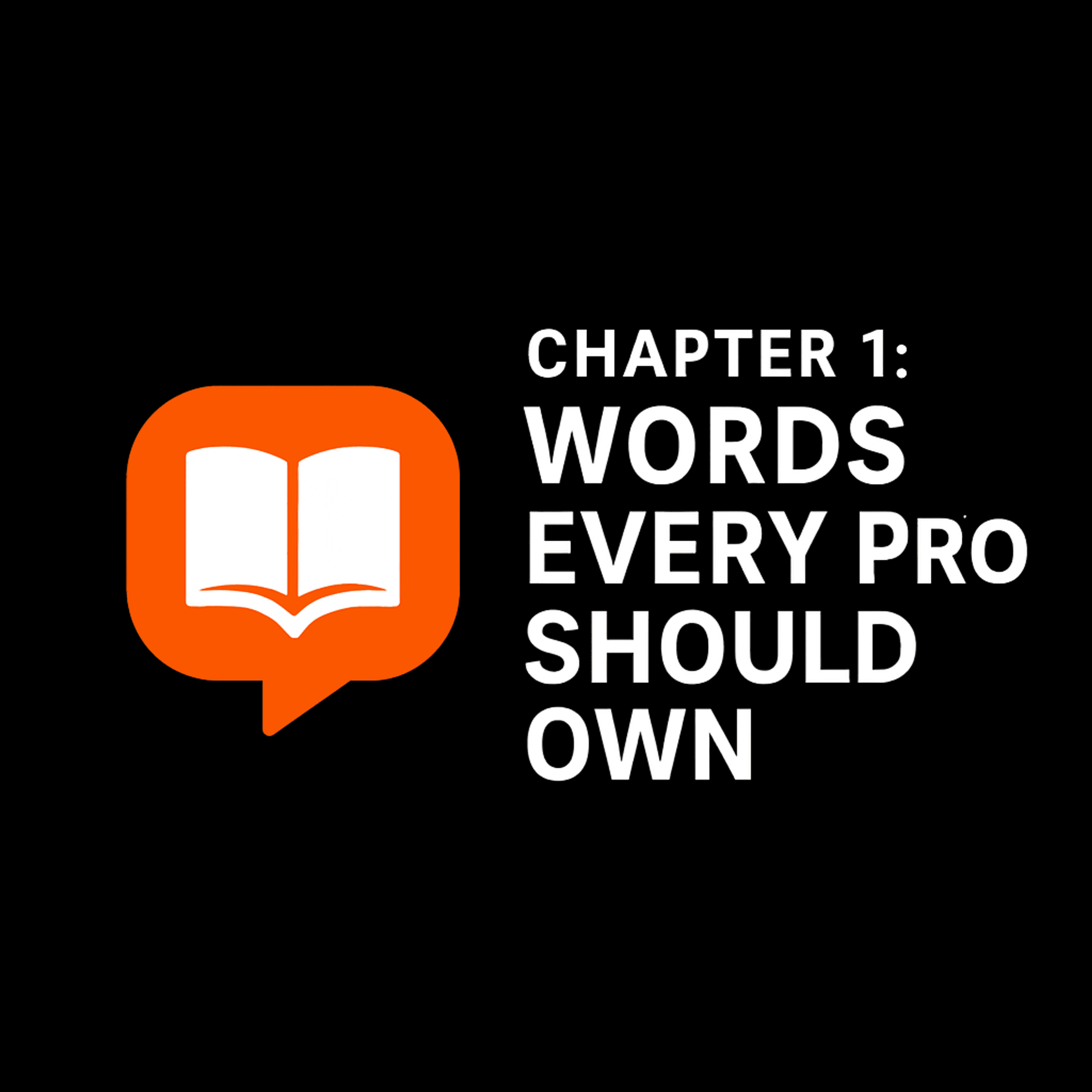 Chapter 1: Words Every Pro Should Own